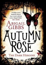 Autumn Rose - Abigail Anne Gibbs