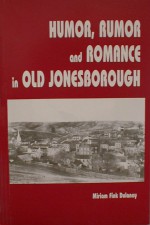 Humor, Rumor and Romance in Old Jonesborough - Miriam Fink Dulaney, Molly MacRae