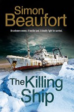 The Killing Ship: An Antarctica Thriller - Simon Beaufort