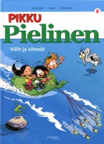 Villit ja vihreät (Pikku Pielinen, #2) - Yann, Simon Léturgie, Annukka Kolehmainen