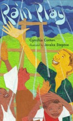 Rain Play - Cynthia Cotten, Javaka Steptoe