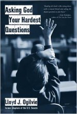 Asking God Your Hardest Questions - Lloyd John Ogilvie