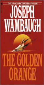 The Golden Orange - Joseph Wambaugh