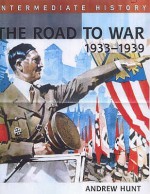 The Road To War, 1933 39 - Andrew Hunt