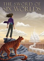 The Sword of Six Worlds, Book One in the Adventures of Validus Smith - Matt Mikalatos