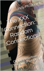 The XXX Connection: Random Connections - Chapter Fourteen: Swinging (Part One) - Indy McDaniel