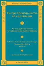 The Six Dharma Gates to the Sublime - Shramana Zhiyi, Bhikshu Dharmamitra