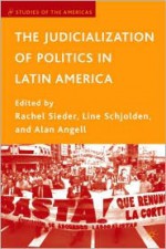 The Judicialization of Politics in Latin America - Rachel Sieder, Alan Angell, Line Schjolden