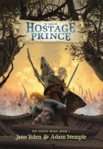 The Hostage Prince (The Seelie Wars) - Jane Yolen, Adam Stemple