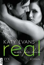 Real - Nur für dich - Katy Evans