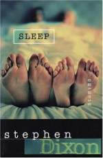 Sleep - Stephen Dixon