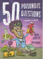 50 Poisonous Questions: A Book with Bite - Tanya Lloyd Kyi, Ross Kinnaird