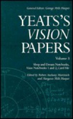 Vision Papers: Sleep and Dream Notebooks, Vision Notebooks 1-2, Card File - W.B. Yeats, George Mills Harper, Mary Jane Harper