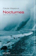 Nocturnes: Geschichten vom Meer - Cecile Wajsbrot, Holger Fock, Sabine Müller