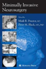 Minimally Invasive Neurosurgery - Peter M. Black