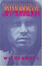 Wilderness: The Lost Writings, Vol. 1 - Jim Morrison