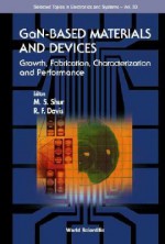 Gan-Based Materials and Devices: Growth, Fabrication, Characterization and Performance - R F Davis, M. S. Shur