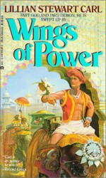 Wings Of Power - Lillian Stewart Carl