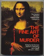 The Fine Art of Murder: The Mystery Reader's Indispensable Companion - Ed Gorman, Lawrence Block, Simon Brett, Dorothy Cannell, Carolyn Hart, Joan Hess, Larry Segriff, Jon L. Breen, Robert Bloch