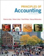 Principles of Accounting with Annual Report - Robert Libby, Fred Phillips, Patricia Libby, Stacey Whitecotton