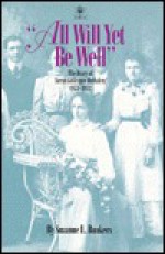 All Will Yet Be Well: The Diary of Sarah Gillespie Huftalen, 1873-1952 - Suzanne L. Bunkers