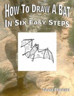 How To Draw A Bat In Six Easy Steps - Tanya Provines