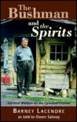 The Bushman and the Spirits - Barney Lacendre, Bernard Palmer, L. W. Elford