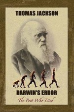 Darwin's Error: The Poet Who Died - Thomas Jackson