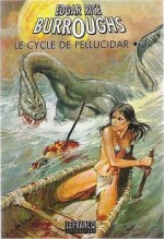 Le Cycle de Pellucidar - 3 - Arlette Rosenblum, Edgar Rice Burroughs, Véronique et Denis Pellerin, Olivier Noerdinger, Bruno Peeters