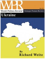 Ukraine Strategic Posture Review (WPR Strategic Posture Reviews Book 12) - World Politics Review, Richard Weitz