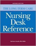 The Long Term Care Nursing Desk Reference - Barbara Acello