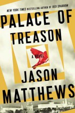 Palace of Treason - Jason Matthews