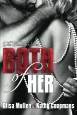 Both of Her (The Identity Series) (Volume 1) - Alisa Mullen, Kathy Coopmans, Rose David, Dana Lamothe