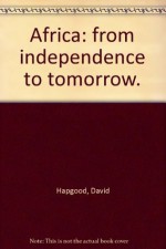 Africa: from independence to tomorrow. - David Hapgood