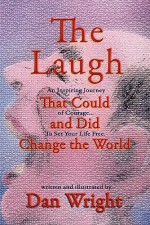 The Laugh That Could, and Did, Change the World - Dan Wright