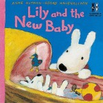 Lily and the New Baby (The Adventures of George & Lily) - Anne Gutman