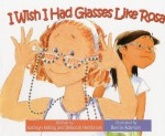 I Wish I Had Glasses Like Rosa - Kathryn Helig, Deborah Hembrook, Bonnie Adamson