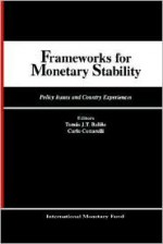 Frameworks For Monetary Stability: Policy Issues And Country Experiences: Papers Presented At The Sixth Seminar On Central Banking Washington, D.C. March 1 10, 1994 - Carlo Cottarelli, Tomás J.T. Balinõ