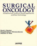 Surgical Oncology: Fundamentals, Evidence Based Approaches And New Technology - David L. Bartlett, Pragatheeshwar Thirunavukarasu, Matthew D. Neal