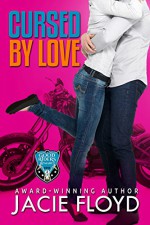 Cursed by Love (A Good Riders Romance Book 2) - Jacie Floyd