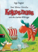 Der kleine Drache Kokosnuss und die starken Wikinger (German Edition) - Ingo Siegner