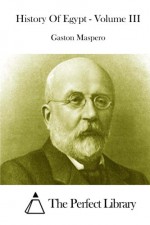 History Of Egypt - Volume III - Gaston Maspero, The Perfect Library