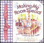 Making My Room Special - Emilie Barnes, Anne Christian Buchanan