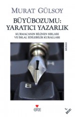 Büyübozumu: Yaratıcı Yazarlık - Murat Gülsoy