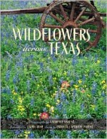 Wildflowers Across Texas - Laurence Parent, Laurence E. Parent, Patricia Caperton Parent, Laurence Parent, First Lady Laura Bush