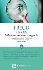 L'Io e l'Es - Inibizione, sintomo e angoscia - Sigmund Freud, Roberto Finelli, Paolo Vinci, Irene Castiglia