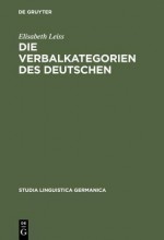 Die Verbalkategorien Des Deutschen - Elisabeth Leiss