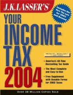 J.K. Lasser's Your Income Tax 2004 - J.K. Lasser Institute