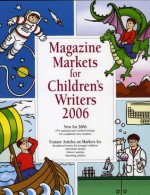 Magazine Markets for Children's Writers 2006 - Marni Mcniff