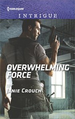 Overwhelming Force (Omega Sector: Critical Response) - Janie Crouch